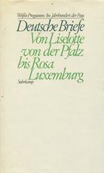 Deutsche Briefe. Von Liselotte von der Pfalz bis Rosa Luxemburg