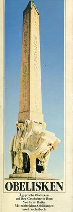 Obelisken. Agyptische Obelisken und ihre Geschichte in Rom