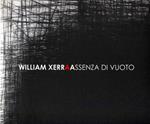 William Xerra. Assenza di vuoto