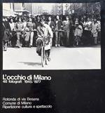 L' occhio di Milano. 48 fotografi 1945/1947