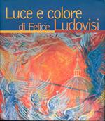 Luce e colore di Felice Ludovisi