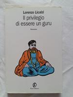 Il privilegio di essere un guru. Fazi Editore. 2004 - I