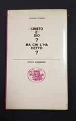 Cristo è Dio? Ma chi l'ha detto?. Nuova Accademia. 1959