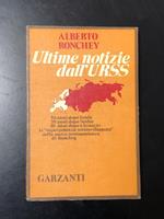 Ronchey Alberto. Ultime notizie dall'URSS. Garzanti 1974 - I