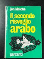 Il secondo risveglio arabo. Garzanti 1970 - I