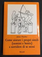 Come aiutare i propri simili (uomini e bestie) a sorridere di se stessi. Rizzoli. 1974-I