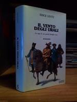 Serge Lentz - IL VENTO DEGLI URALI - La Saga di una grande famiglia russa - Sugarco Edizioni - 1986