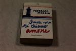 Federico Moccia. Scusa ma ti chiamo amore - Rizzoli. 2007-I