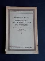 Fondazione della metafisica dei costumi. Mondadori. 1942