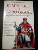 Il mistero del sacro Graal. Origine e storia di una tradizione segreta. Piemme. 1995