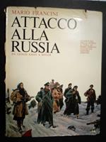 Attacco alla Russia. Da Gengis Khan a Hitler. Vallecchi. 1965