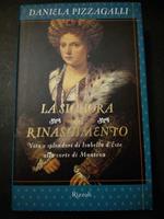 La signora del rinascimento. Rizzoli. 2001-I