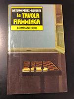 Perez-Reverte Arturo. La tavola fiamminga. Bompiani 1994 - I