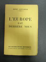 Contamine Henry. L'Europe est derrière nous. Artheme Fayard. 1953. Con dedica e firma dell'autore