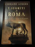 Corrado Augias. I segreti di Roma. Mondadori 2005