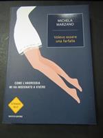 Volevo essere una farfalla. Mondadori. 2011-I