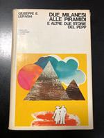 Luraghi Giuseppe E. Due milanesi alle piramidi e altre due storie del Pepp. Mondadori 1974