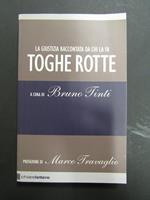 Toghe rotte. La giustizia raccontata da chi la fa. a cura di Bruno Tinti. Chiarelettere. 2007