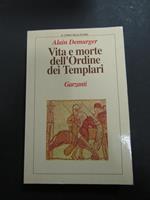 Demurger Alain. Vita e morte dell'Ordine dei Templari. Garzanti. 1992-I