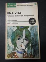 De Maupassant Guy. Una vita. Mondadori. 1965-I