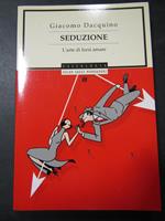 Seduzione. Mondadori. 2007