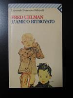 Uhlman Fred. L'amico ritrovato. Feltrinelli 1999