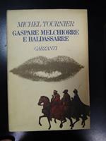 Gaspare Melchiorre e Baldassarre. Garzanti 1984 - I