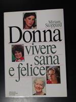 Vivere sana e felice. Mondadori 1983 - I