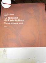 Borea Evelina, Lo specchio dell'arte italiana. Stampe in cinque secoli. Vol. II, Edizioni della Normale, 2009