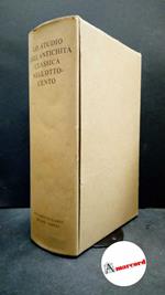 Lo studio dell'antichità classica nell'Ottocento. Ricciardi Editore 1962. Con cofanetto