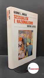 Mosse George L. Sessualità e nazionalismo. Laterza 1984