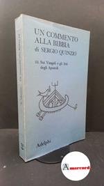 Quinzio, Sergio. 3: Sui vangeli e gli atti degli apostoli Milano Adelphi, 1974