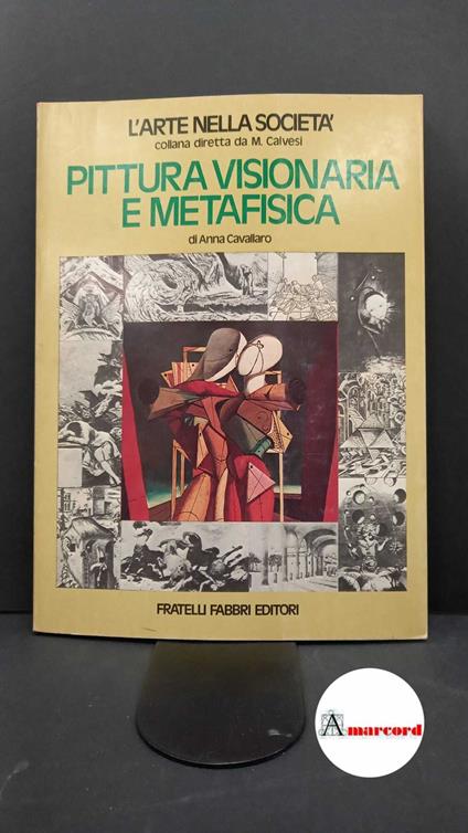 Cavallaro, Anna. , and Rella, Franco. Pittura visionaria e metafisica Milano Fabbri, 1978 - copertina