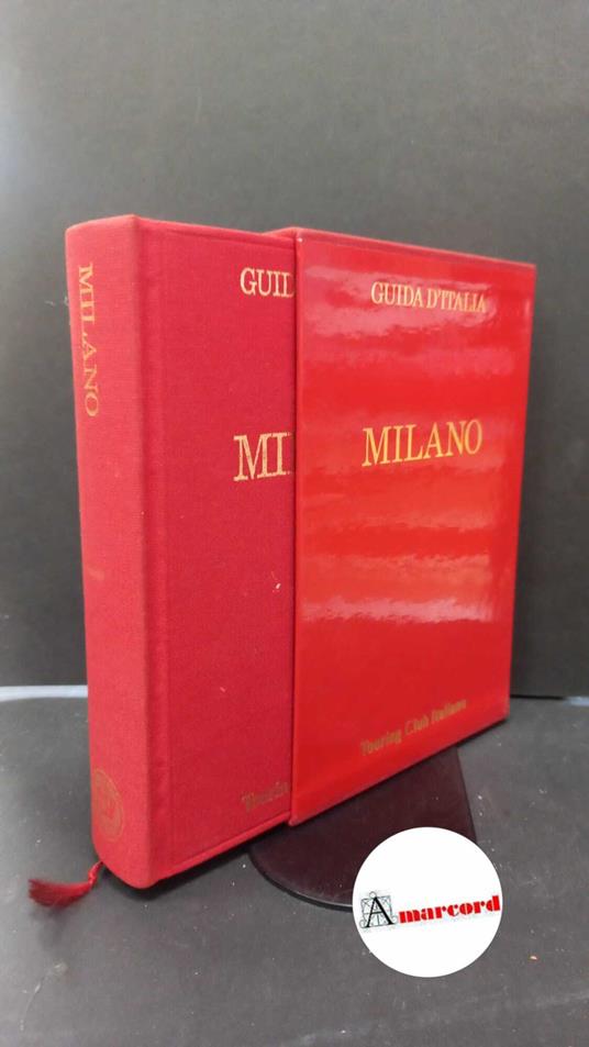 AA. VV. Milano. Touring Club Italiano 1985. Guide rosse - copertina