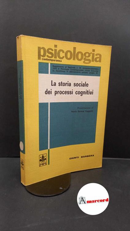 Lurija, Aleksandr Romanovič. , and Platone, Rossana. , Veggetti, Maria Serena. La storia sociale dei processi cognitivi Firenze Giunti Barbera, 1976 - copertina