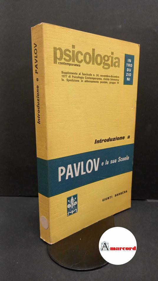 Frolov, Jurij Petrovic. Introduzione a Pavlov e la sua scuola Firenze Giunti Barbera, 1978 - copertina