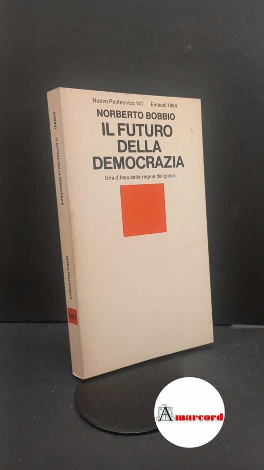 Bobbio, Norberto. Il futuro della democrazia Torino Einaudi, 2005 - Norberto Bobbio - copertina