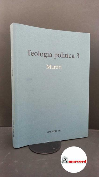 Teologia politca 3: Martiri, Marietti 1820 - copertina