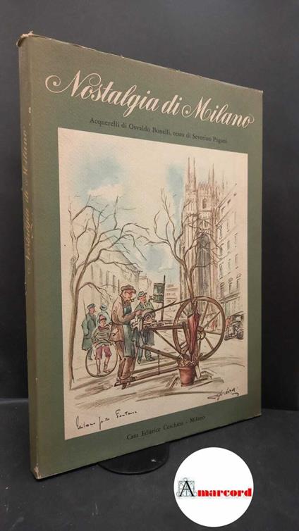 Bonelli, Osvaldo. , and Pagani, Severino. Nostalgia di Milano Milano Ceschina, 1971 - Osvaldo Bonelli - copertina