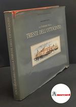 Favetta, Bianca Maria. Un itinerario nella Trieste dell'Ottocento Trieste Lint, 1984