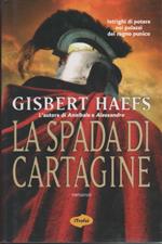 La spada di Cartagine. Gisbert Haefs