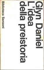 L' idea della preistoria. Glyn Daniel