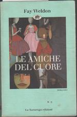 Le amiche del cuore. Fay Weldon