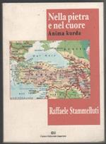 Nella pietra e nel cuore. Anima kurda. Raffaele Stammelluti