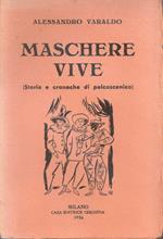 Maschere vive. Storie e cronache di palcoscenico. Alessandro Varaldo