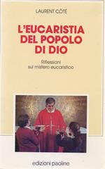 L' Eucarestia del popolo di Dio. Riflessioni sul mistero ecumenico.- Cotè Laurent