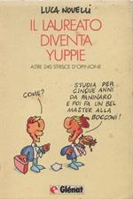 Ilalureato diventa Yuppie. Altre 120 striscie d'autore. Luca Novelli