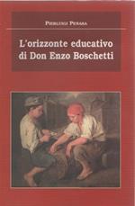 L' orizzonte educativo di Don Enzo Boschetti - Pierluigi Penasa