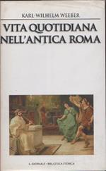 Vita quotidiana nell'antica Roma. Karl-Wilhelm Weeber