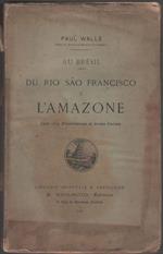 Au Brésil. Du Rio Sao Francisco à l'Amazone. Paul Walle